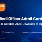 IBPS Hindi Officer Admit Card 2026 Out – exam on 15 October 2026, download call letter at ibps.in