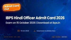 IBPS Hindi Officer Admit Card 2026 Out – exam on 15 October 2026, download call letter at ibps.in