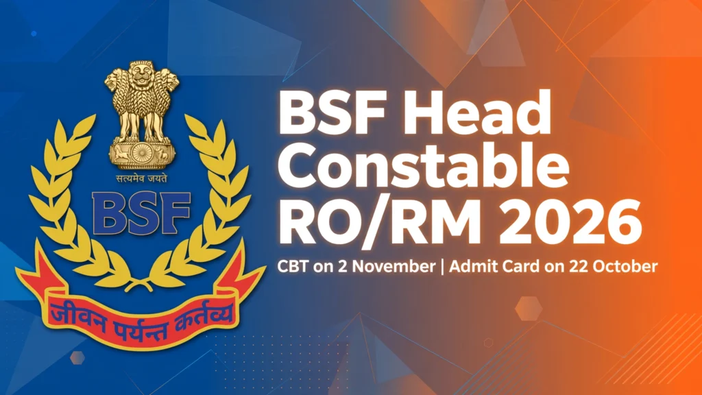 BSF Head Constable RO/RM 2026 banner — CBT exam on 2 November, admit card from 22 October at rectt.bsf.gov.in