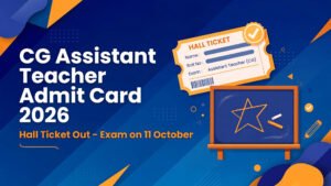 CG Vyapam Assistant Teacher Admit Card 2026 banner – hall ticket out, exam on 11 October