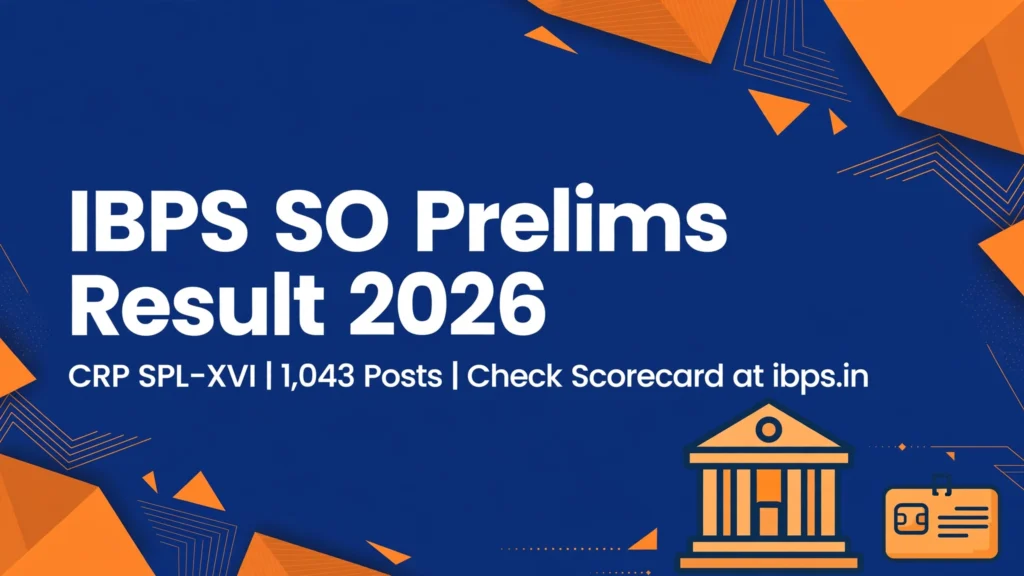 IBPS SO Prelims Result 2026 banner — CRP SPL-XVI, 1,043 Specialist Officer posts, check scorecard at ibps.in