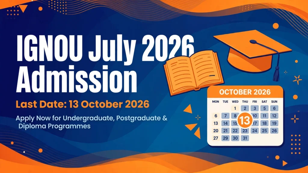 IGNOU July 2026 Admission banner — last date 13 October 2026, apply online