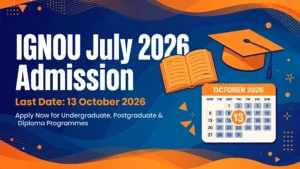 IGNOU July 2026 Admission banner — last date 13 October 2026, apply online