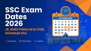 SSC Exam Dates 2026 banner – JE, Delhi Police SI and CHSL exam schedule announced
