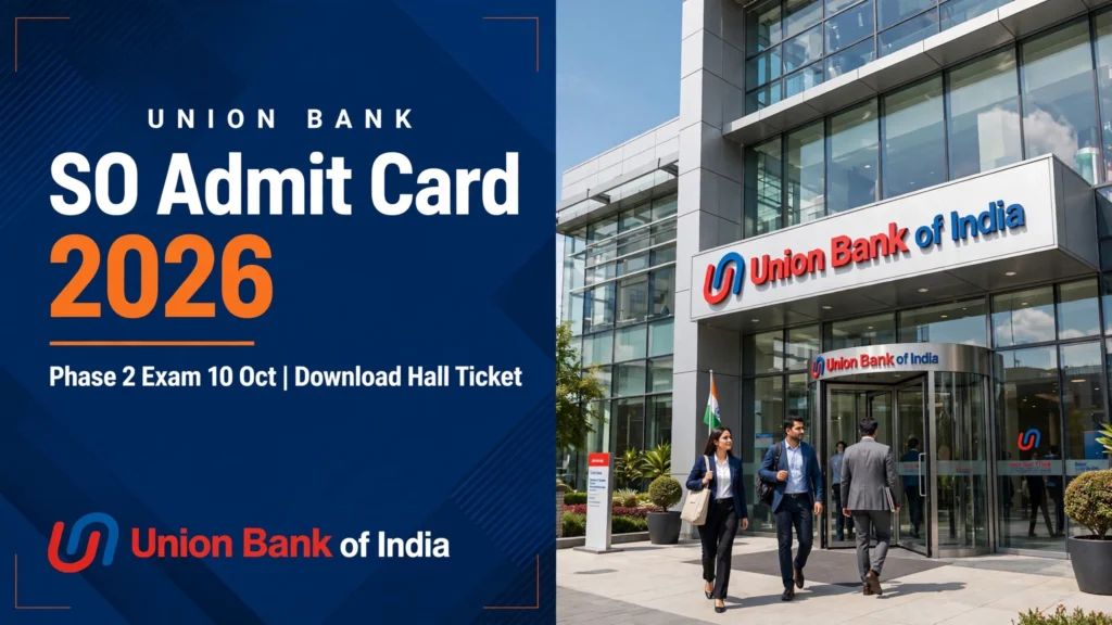 Union Bank SO Admit Card 2026 – Download Phase 2 Hall Ticket